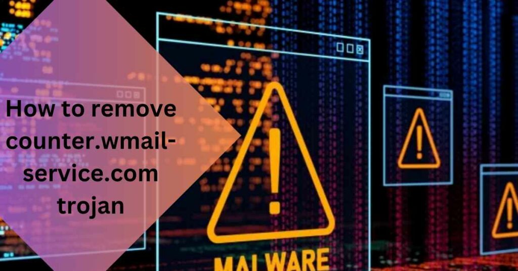 How to remove counter.wmail-service.com trojan