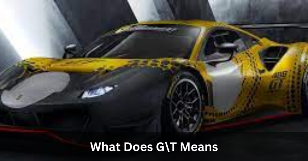What Does GT Means