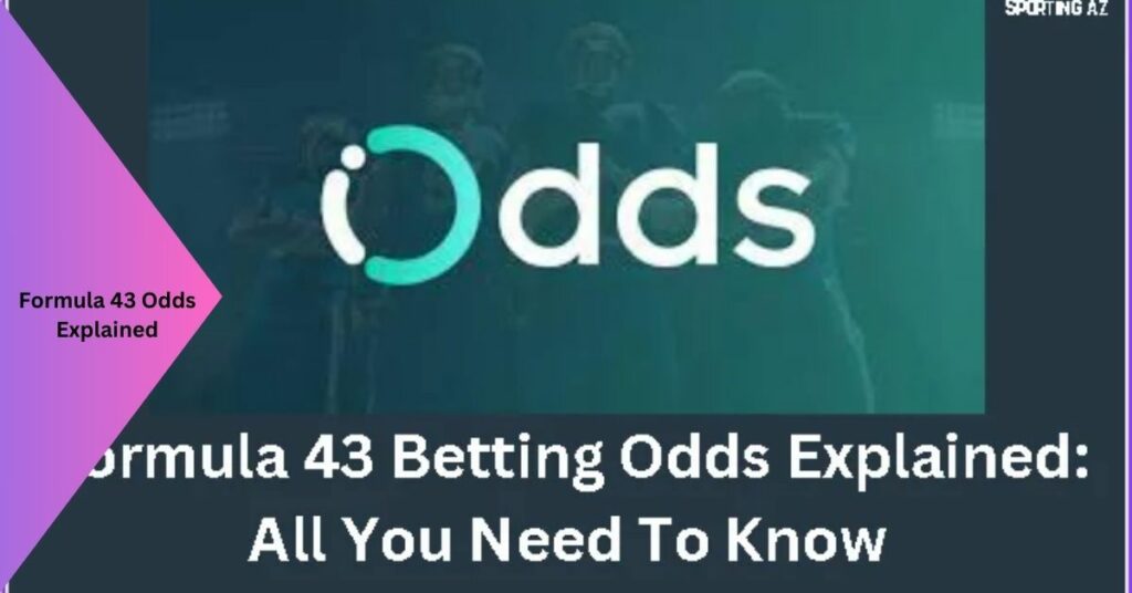 Formula 43 Odds Explained A Beginner's Guide to Betting