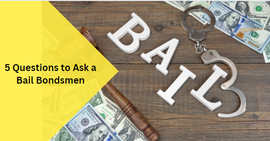 5 Questions to Ask a Bail Bondsmen